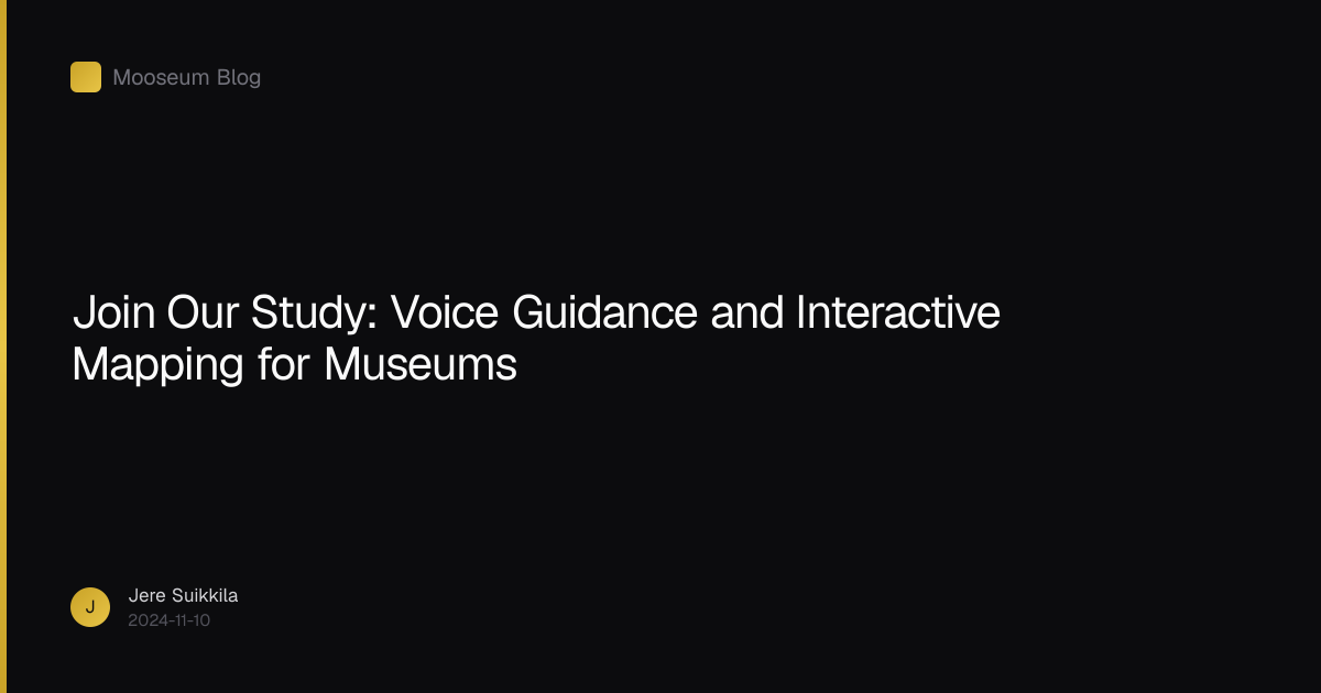 Join Our Study: Voice Guidance and Interactive Mapping for Museums ...