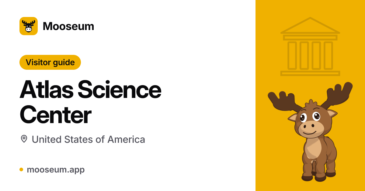 Atlas Science Center | Mooseum